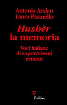 A. Arslan, L. Pisanello, Husher. Voci italiane di sopravvissuti armeni, Guerini, Milano, 2000