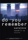 DO YOU REMEMBER SARAJEVO